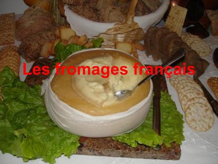 Les fromages français.