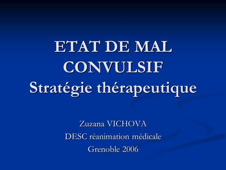 ETAT DE MAL CONVULSIF Stratégie thérapeutique
