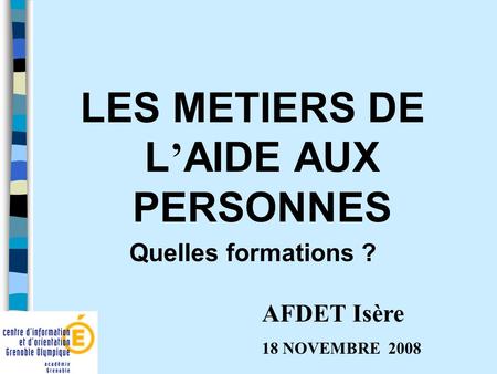 LES METIERS DE L’AIDE AUX PERSONNES