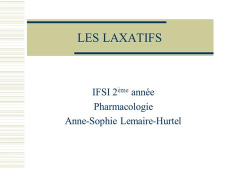 IFSI 2ème année Pharmacologie Anne-Sophie Lemaire-Hurtel