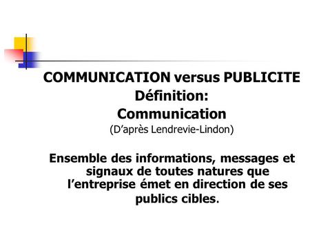 COMMUNICATION versus PUBLICITE