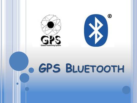 GPS Bluetooth.