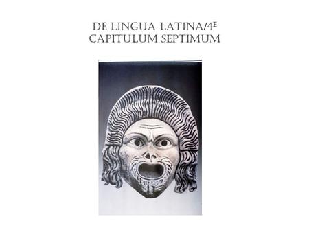 De lingua latina/4 e capitulum septimum. Ad exercendum.