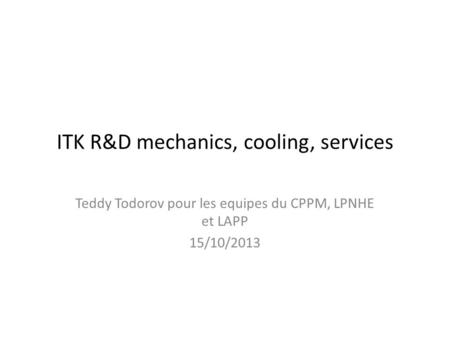 ITK R&D mechanics, cooling, services