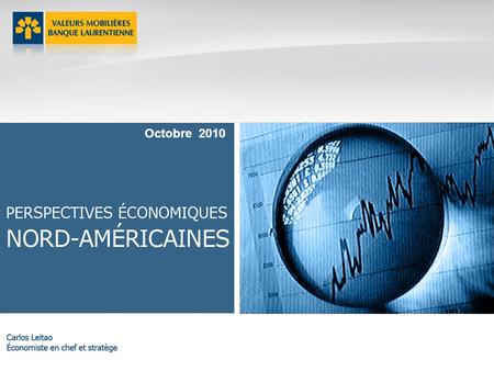 1 Octobre 2010. 2 Thèmes : Pas de « double récession » aux États-Unis… … mais la croissance se trouve ailleurs. Canada : Les entreprises devraient prendre.