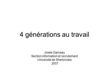 4 générations au travail