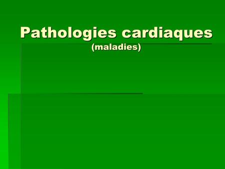 Pathologies cardiaques (maladies)