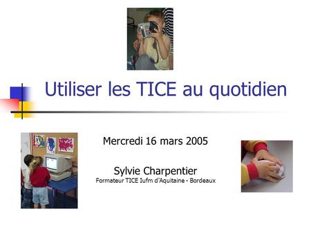 Utiliser les TICE au quotidien