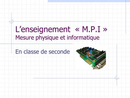 L’enseignement « M.P.I » Mesure physique et informatique