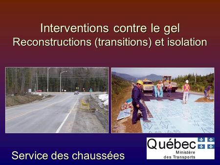 Interventions contre le gel Reconstructions (transitions) et isolation