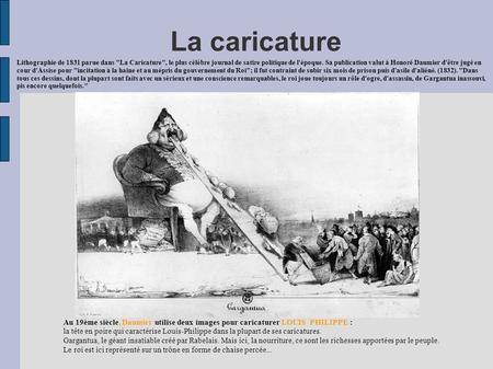 La caricature Lithographie de 1831 parue dans La Caricature, le plus célèbre journal de satire politique de l'époque. Sa publication valut à Honoré Daumier.