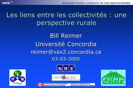 1 Les liens entre les collectivités : une perspective rurale Bill Reimer Université Concordia