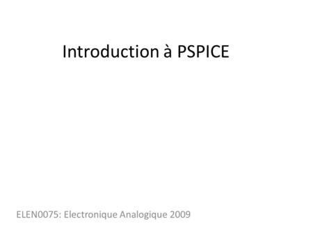 ELEN0075: Electronique Analogique 2009