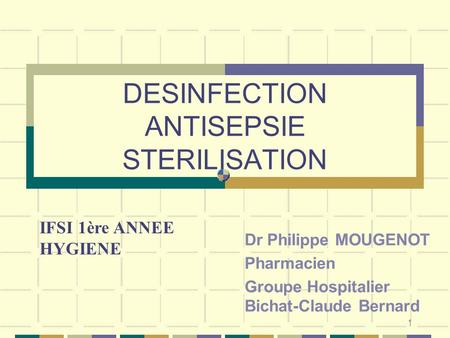 DESINFECTION ANTISEPSIE STERILISATION