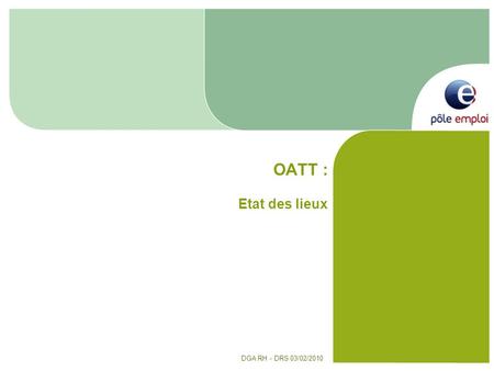 OATT : Etat des lieux DGA RH - DRS 03/02/2010.
