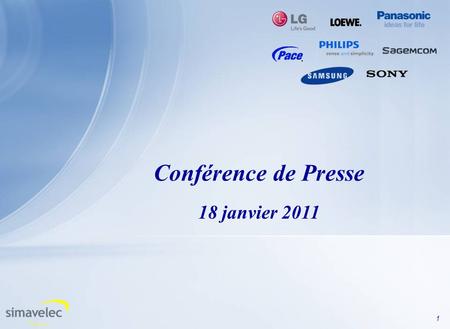 1 Conférence de Presse 18 janvier 2011. 2 Membres du Comité Exécutif : André BOUSQUET, Vice Président – SAMSUNG Electronics France Michel BRIAN, Vice.