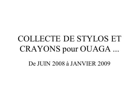 COLLECTE DE STYLOS ET CRAYONS pour OUAGA ...