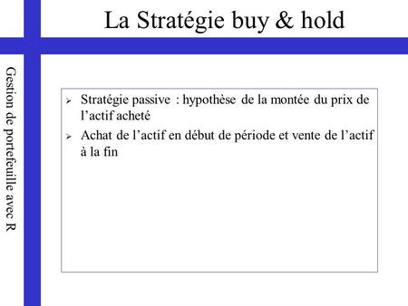 La Stratégie buy & hold Gestion de portefeuille avec R