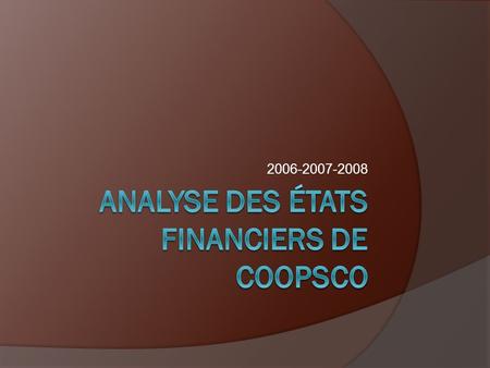 Analyse des états financiers de coopsco