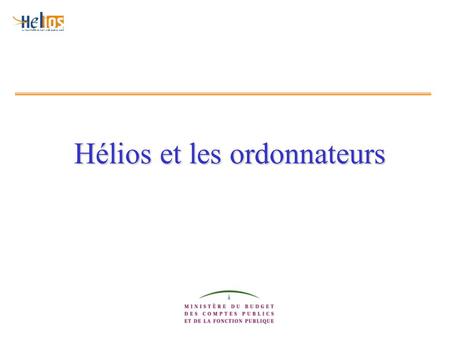 Hélios et les ordonnateurs. 2 Sommaire  Les avantages d'Hélios pour les ordonnateurs  Un nouveau format d'échanges pour bénéficier des apports d'Hélios.