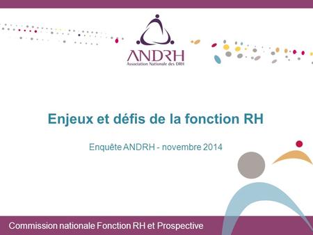 Enjeux et défis de la fonction RH Enquête ANDRH - novembre 2014