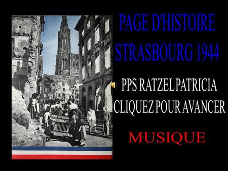 PAGE D'HISTOIRE STRASBOURG 1944 MUSIQUE PPS RATZEL PATRICIA