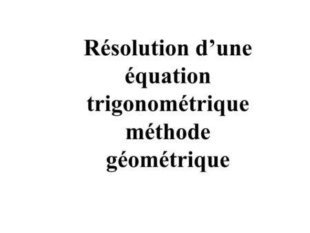 Résolution d’une équation