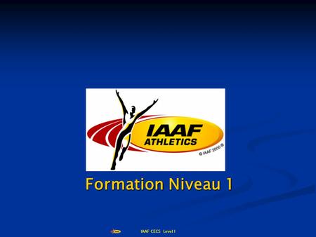 Formation Niveau 1 IAAF CECS Level I.