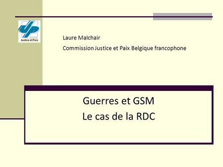 Guerres et GSM Le cas de la RDC ‏ Laure Malchair