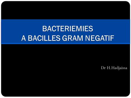 BACTERIEMIES A BACILLES GRAM NEGATIF