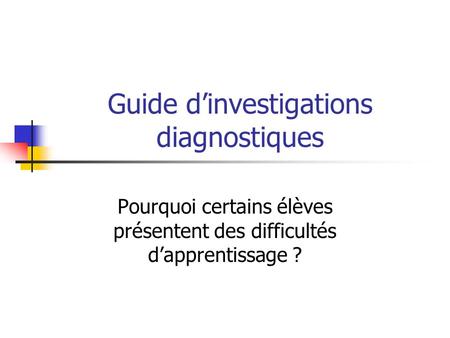 Guide d’investigations diagnostiques