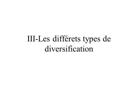 III-Les différets types de diversification