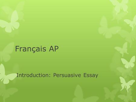Introduction: Persuasive Essay
