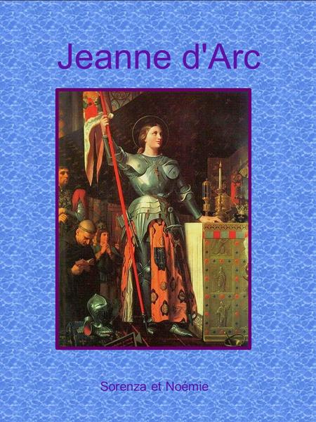 Jeanne d'Arc Sorenza et Noémie.
