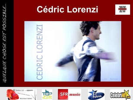 Cédric Lorenzi PERFOMING LIVE Nouvelle voix montante de la chanson française, Cédric Lorenzi est un artiste accompli qui s’impose à tous comme un interprète.