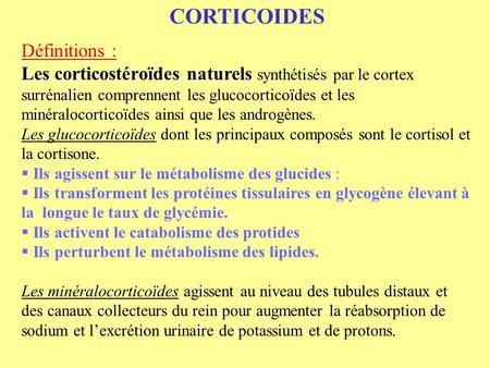 CORTICOIDES Définitions :