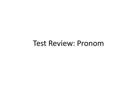 Test Review: Pronom. C.O.DC.O.IEnY Le, La, Les, L’Lui, LeurEnY.