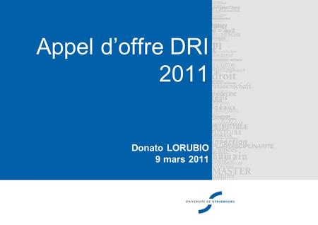 Appel d’offre DRI 2011 Donato LORUBIO 9 mars 2011.
