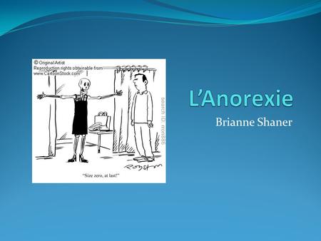 L’Anorexie Brianne Shaner.