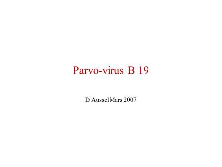 Parvo-virus B 19 D Aussel Mars 2007.