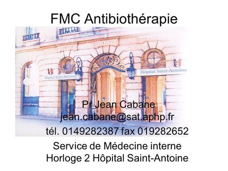 FMC Antibiothérapie Pr Jean Cabane
