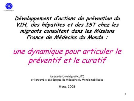 Développement d’actions de prévention du VIH, des hépatites et des IST chez les migrants consultant dans les Missions France de Médecins du Monde : une.