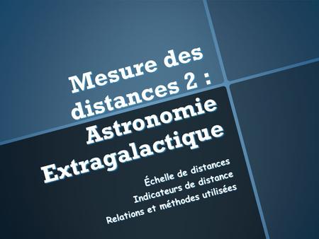 Mesure des distances 2 : Astronomie Extragalactique