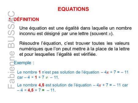 Fabienne BUSSAC EQUATIONS 1. Définition