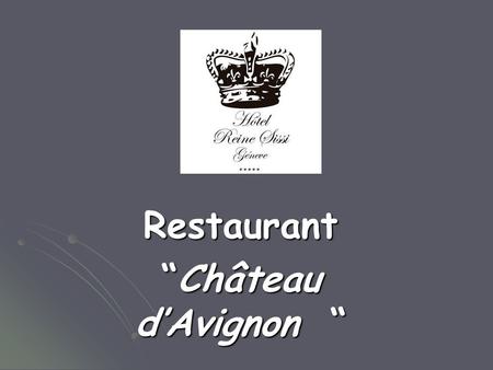 Restaurant “Château d’Avignon “