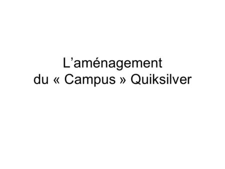 L’aménagement du « Campus » Quiksilver