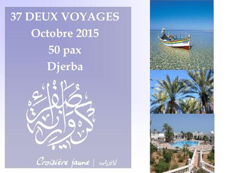 37 DEUX VOYAGES Octobre pax Djerba