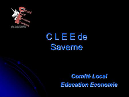 C L E E de Saverne Comité Local Education Economie.