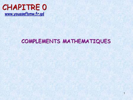 Compléments mathématiques. COMPLEMENTS MATHEMATIQUES