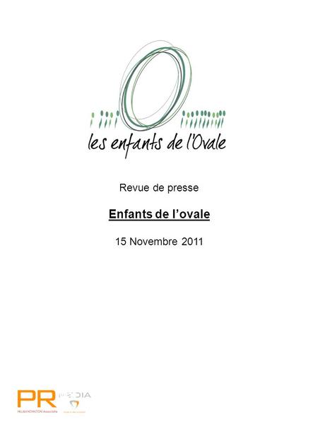 22 Mai 2010 Revue de presse Enfants de l’ovale 15 Novembre 2011.